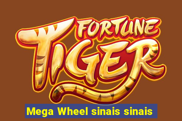 Mega Wheel sinais sinais